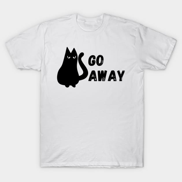 Go Away Cat T-Shirt by CuteAndFun